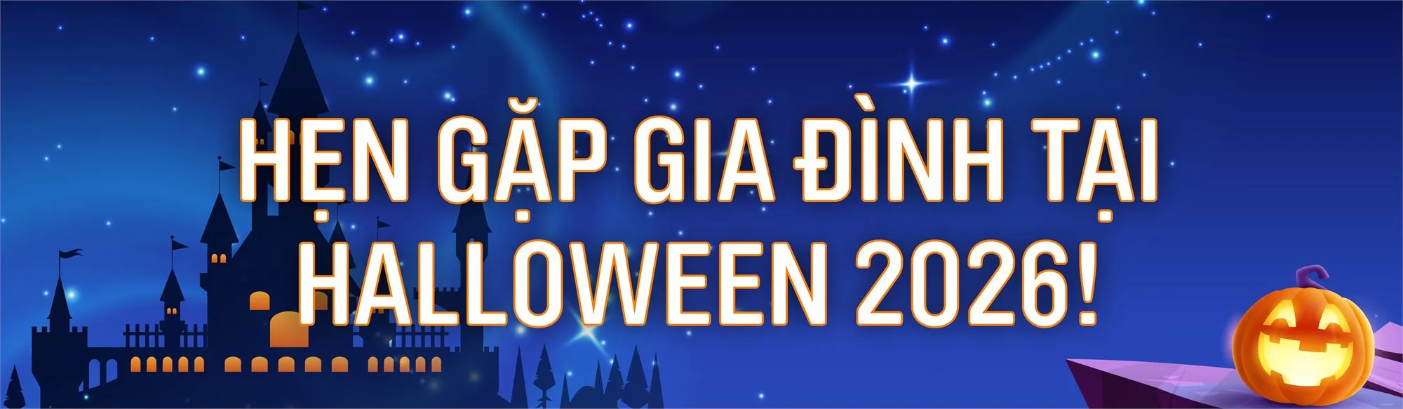Hẹn gặp gia đình tại Halloween 2026!
