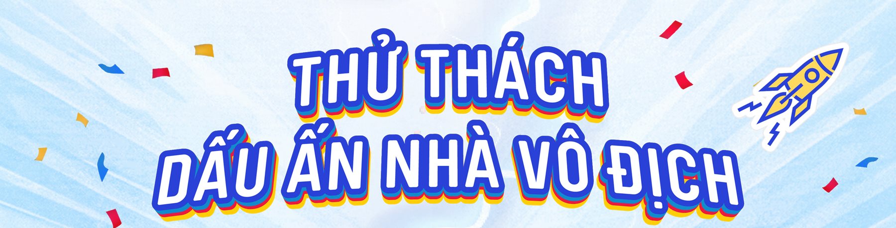 Thử thách: Dấu ấn nhà vô địch — Hãy bình chọn cho đội bạn yêu thích!